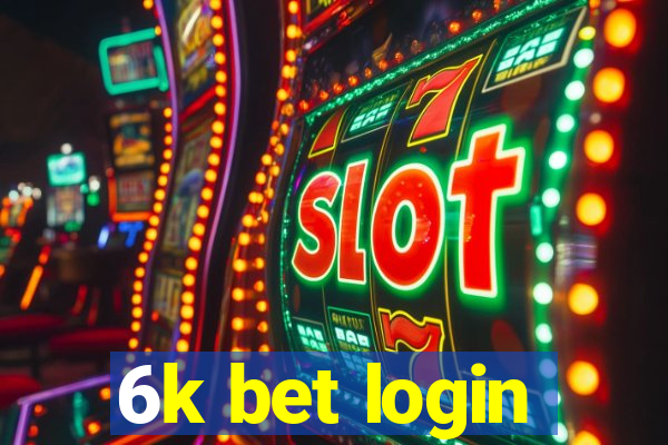 6k bet login